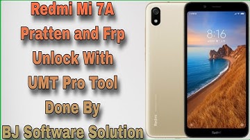 Xiaomi Redmi 7A (pine) Pratten and Frp Unlock With UMT Pro Tool Done By BJ Software Solution