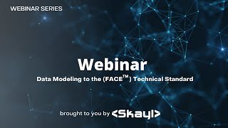 Webinar: Data Modeling to the FACE™ Technical Standard