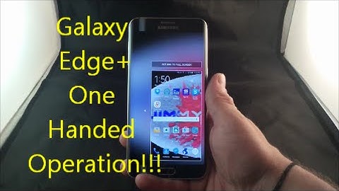 Galaxy S 6 Edge+ One Handed Operation