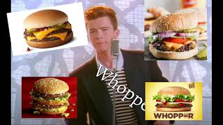 Rick Astley Wanted A Hamburbr Chez Burger Big Mac Whopper