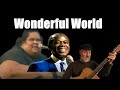 What A Wonderful World - Louis Armstrong, Israel &quot;IZ&quot; Kamakawiwoʻole, Guitar Lesson