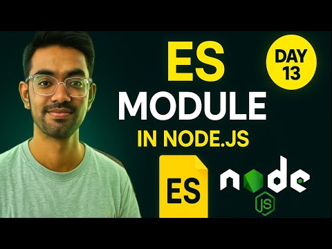 What's ES module | Day 13 Nodejs Mastery Course 