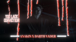 You Lack Conviction Anakin X Darth Vader Edit Starly By Lonown