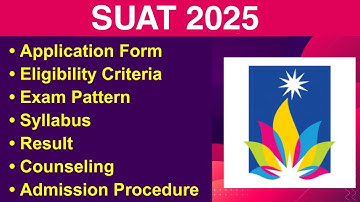 SUAT 2025 - Eligibility Criteria, Exam Date, Application form, Syllabus, Exam Pattern