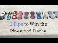 3 Tips to Win the Pinewood Derby