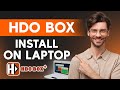 How To Install HDO Box On Laptop PC 2026 Guide How To Install HDO Box On Laptop PC 2026 Guide