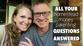 Q&A: Homesteading • Money • Moving • Sustainability