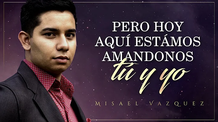 (LETRA) Y SIGUES SIENDO T - Misael Vazquez (Lyric ...