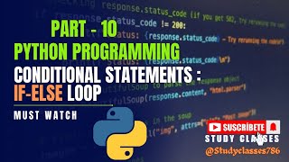 Details Python Conditional Statements - If-Else || Part- 10|| Python Programming full Explanation Guide