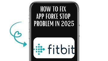 HOW TO FIX FITBIT APP FORCE STOP PROBLEM IN 2025