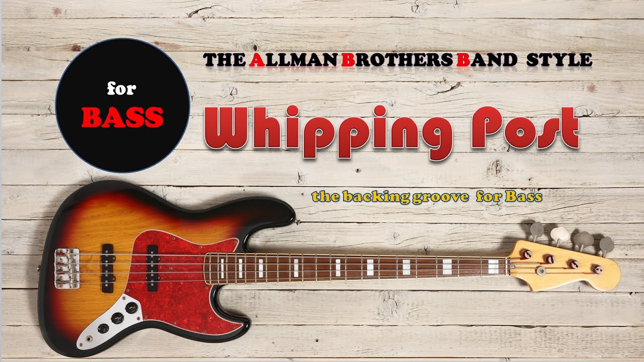 Whipping Post : The Allman Brothers band style Backing Groove for Bass