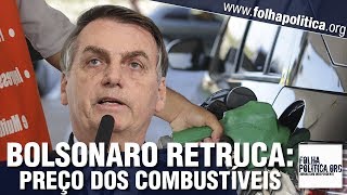 Bolsonaro retruca e expõe como reduzir o preço dos combustíveis