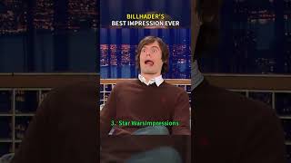 BILLHADER'SBESTIMPRESSIONEVER
