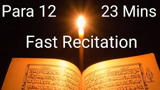 Quran Para 12 Fast Recitation in 23 minutes