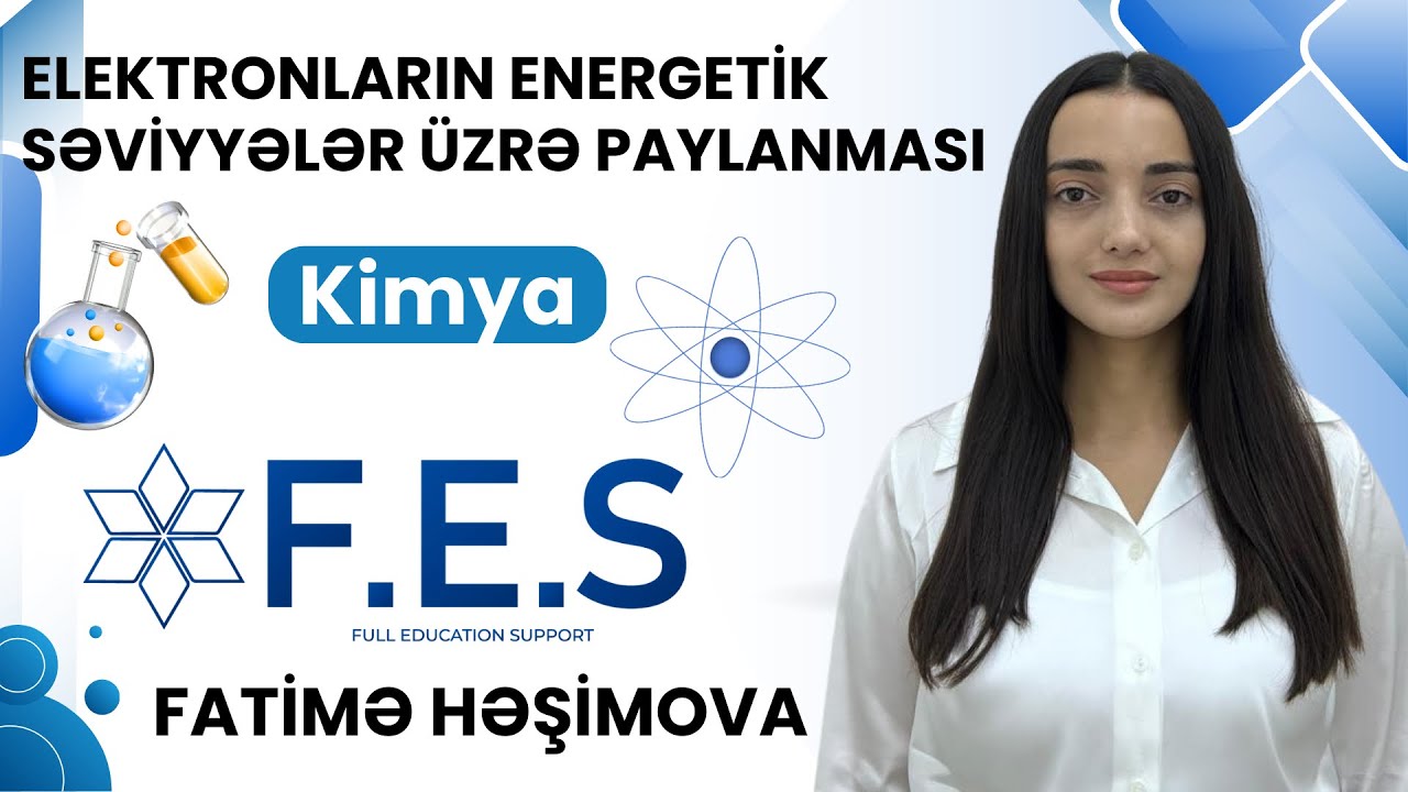 Elektronların energetik səviyyələr üzrə paylanması | KİMYA |  FATİMƏ HƏŞİMOVA | 055-527-25-99