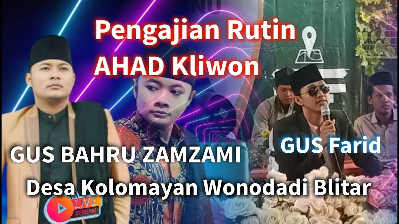 #Live Pengajian GUS BAHRU ZAMZAMI bersama Gus Farid Desa Kolomayan Wonodadi Blitar