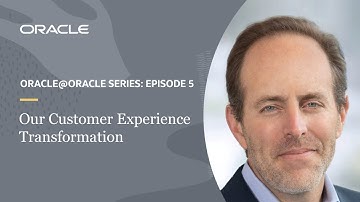 Oracle@Oracle: Rob Tarkoff on our CX transformation