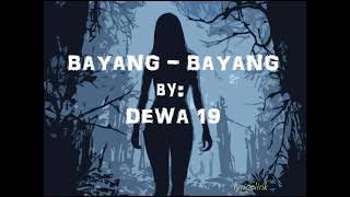 bayang - bayang ' DeWA 19...lirik