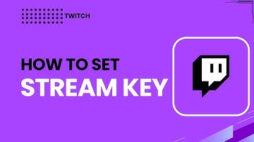 How to Set Stream Key on Twitch | 2026 Step-by-Step Guide