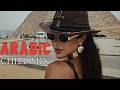 Arabic Deep House Oriental Chill 2026 Elyanna ADAM Massari ZHUREK X Kamro Remix 