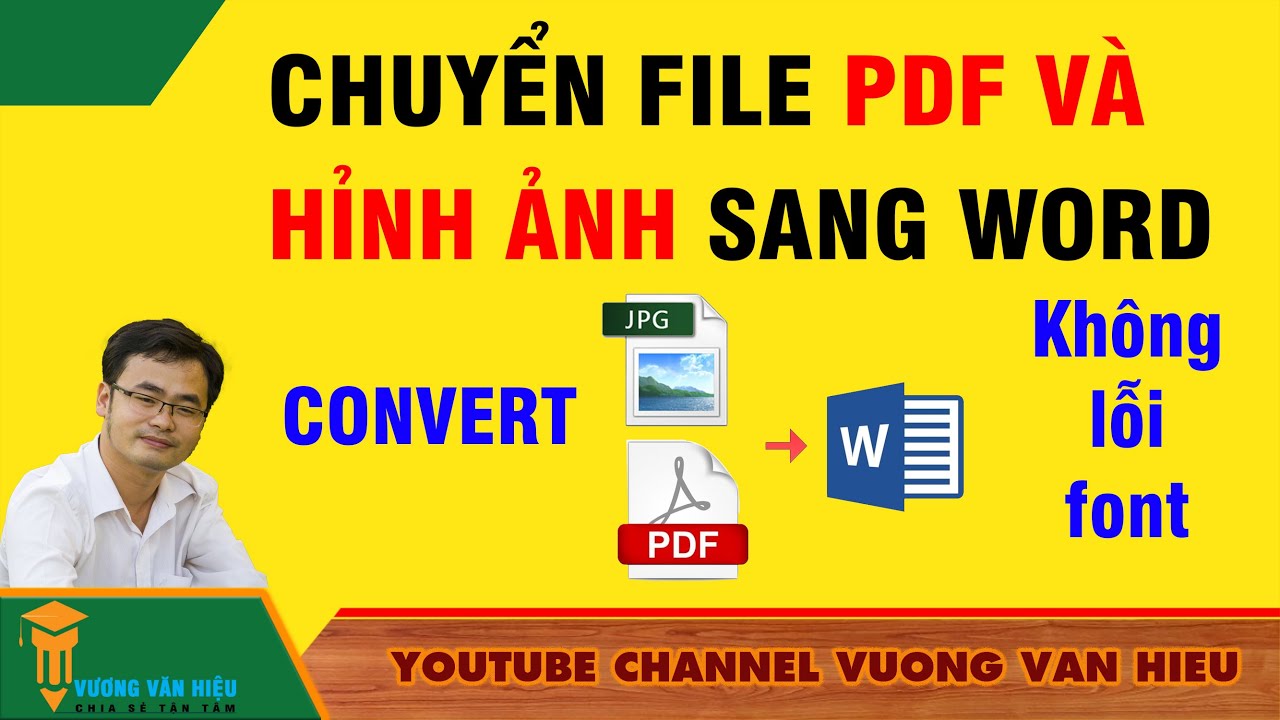 CHUYỂN FILE PDF VÀ HÌNH ẢNH SANG WORD KHÔNG BỊ LỖI... - youtube