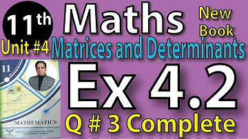 Chap #4|Matrices and Determinants: Exercise 4.2 Q # 3 complete |11th Class BISE Maths Lec 7 PTB