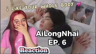 Reaction/ reacción อัยย์หลงไน๋ AiLongNhai The Series Ep. 6