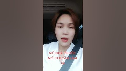 MỞ NHÀ THUỐC MỚI THÌ CẦN LÀM GÌ ?  #shorts