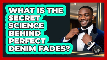 What Is The Secret Science Behind Perfect Denim Fades? - The Sharp Dressed Gent