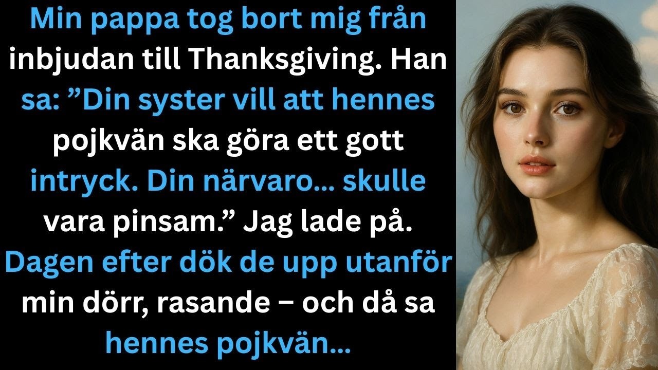 Jag höll på att stänga butiken när pappa ringde och sa att jag inte var välkommen till Thanksgiving. ”Din syster vill att hennes vän ska göra ett bra första intryck. Att du är där skulle genera...