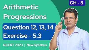 Chapter 5 | Arithmetic Progressions | Exercise 5.3 | Question 12 to 14 | Class 10 NCERT Maths