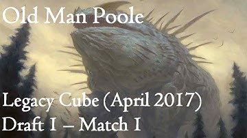 Legacy Cube (April 2017): Draft 1 - Match 1