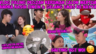 VLOG PERTAMA KALI ANDRA DATENG KE RUMAH NAYYA! LANGSUNG PAMIT MAMANYA DAN KASIH CINCIN EMAS