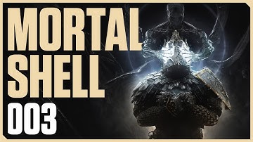 Mortal Shell - Lets Play Part 3: Grisha