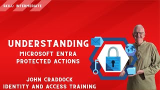 Understanding Microsoft Entra Protected Actions