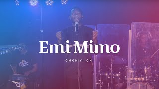 Omoniyi Oni - Emi Mimo (Live)