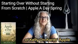 Starting Over Without Starting From Scratch   Apple A Day Spring #AppleADay #TheCourtyard @KellyOrchard