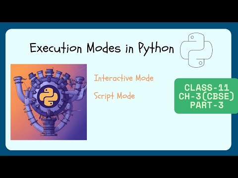 Interactive vs Script Mode in Python | Class 11 Informatics Practices Ch 3 (part 3) | With IDLE + Ex