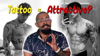 Do Tattoos Actually Make You More Attractive?