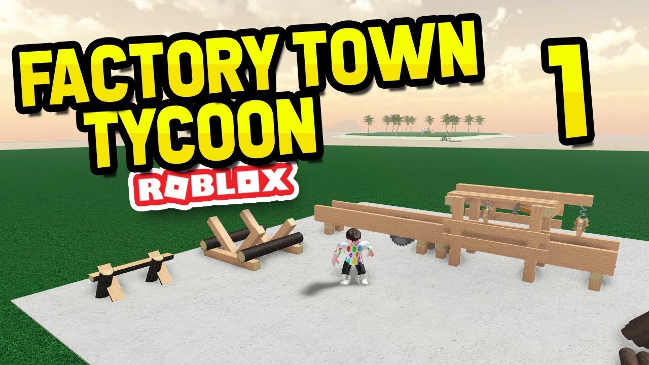 Building My Own Factory Factory Town Tycoon 1 Youtube - robux factory tycon