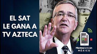 El SAT le gana a TV AZTECA, la empresa de SALINAS PLIEGO debe pagar 2 mil mdp de IMPUESTOS