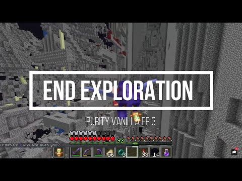 Purity Vanilla Ep3: End Exploration