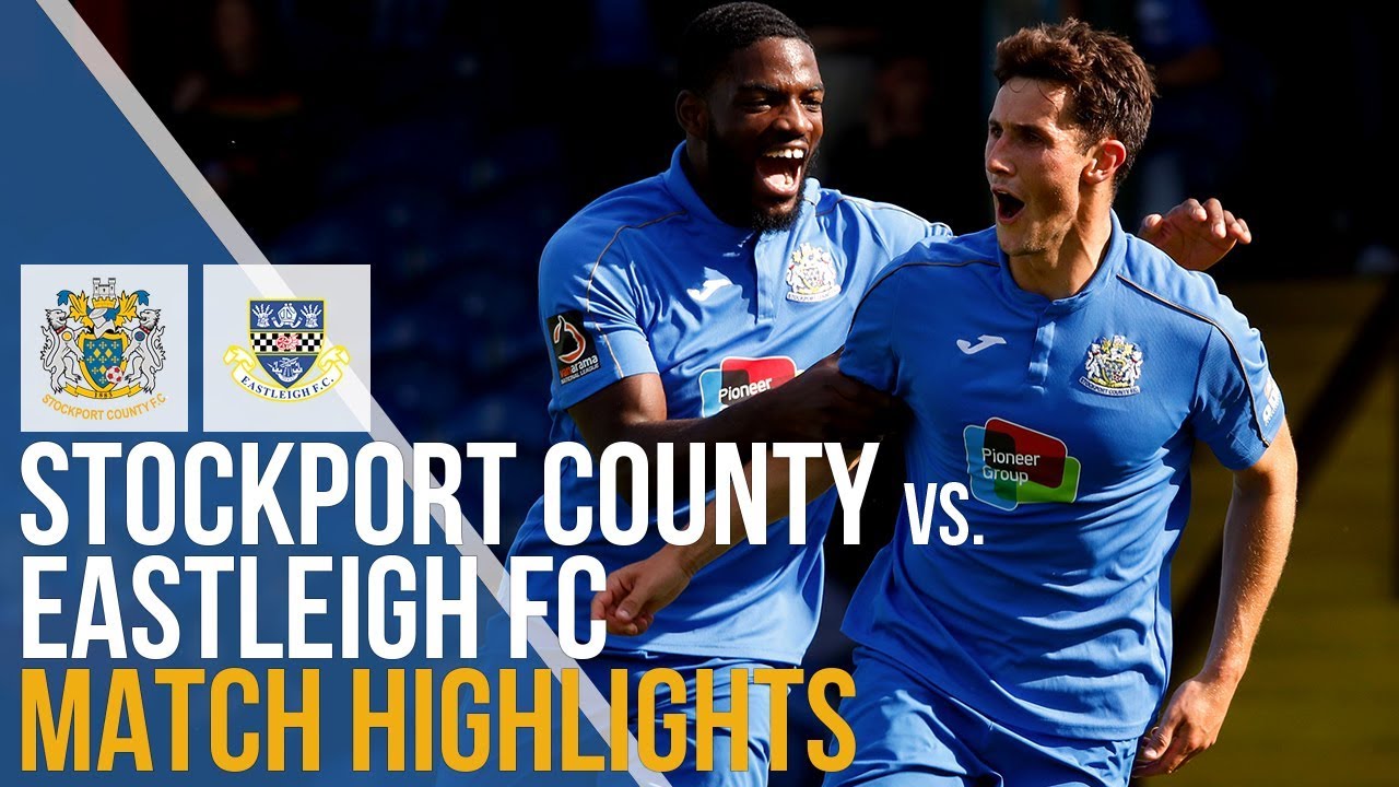 Stockport County Vs Eastleigh FC Match Highlights 17.08.2019 YouTube