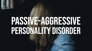 Passive Aggressive Personality Disorder (2017 rerun)