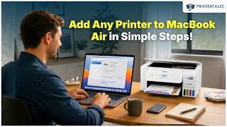 Add Any Printer to MacBook Air in Simple Steps - Work Every Time | Printer Tales