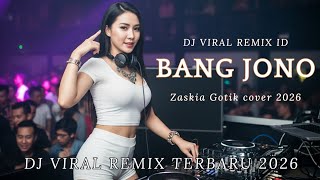 Bang Jono zaskia Gotik Remix Jedag Jedug 2026  Bass Dj Tiktok Terbaru 2026  Song Viral 