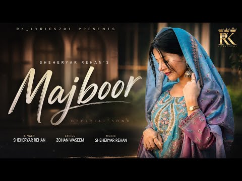 Majboor 💔 | Sheheryar Rehan x Zohan x Waseem | Heart Touching Sad Song 2026 | Emotional Song