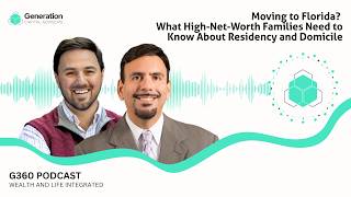 Moving to Florida What High-Net-Worth Families Need to Know About Residency and Domicile (Ep. 19)