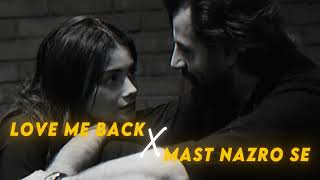 MAST NAZRON SE X LOVE ME BACK (MASHUP) | @TrinidadCardonaOfficial @AtharBilalFilms | Bullz Edit