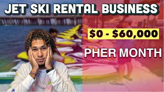$0 - $60,000 A Month// How To Start A Jet Ski Rental Business 😨// PWC Rental